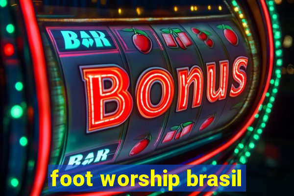 foot worship brasil